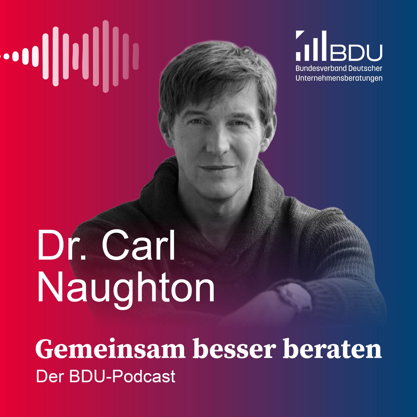 Cover: Dr. Carl Naughton
Transformations-Psychologe / Gemeinsam besser beraten Podcast
