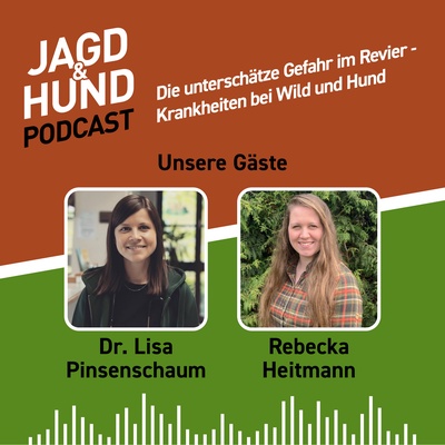 Cover: Dr. Lisa Pinsenschaum & Rebecka Heitmann / Jagd & Hund Podcast